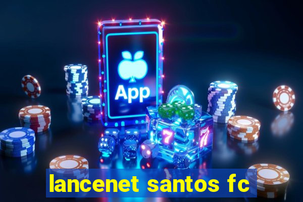 lancenet santos fc