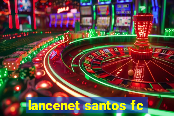lancenet santos fc