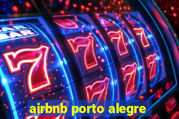 airbnb porto alegre