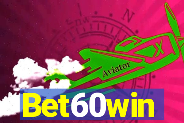 Bet60win