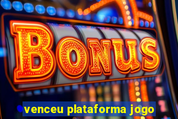 venceu plataforma jogo