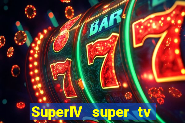 SuperIV super tv ao vivo super tv ao vivo - site para assistir tv ao