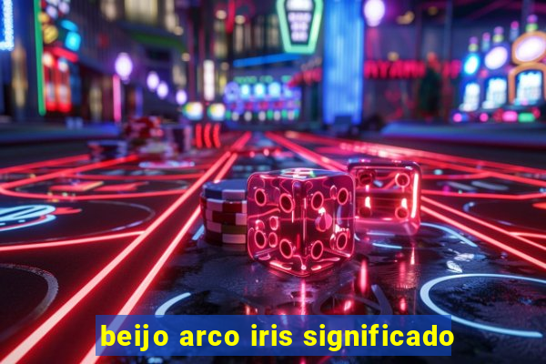 beijo arco iris significado