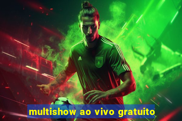 multishow ao vivo gratuito