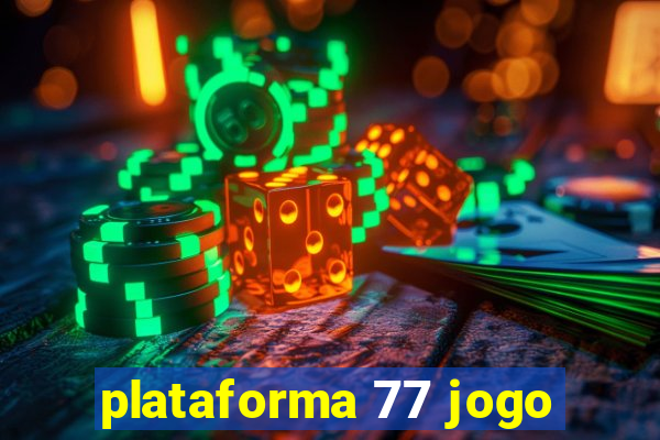 plataforma 77 jogo