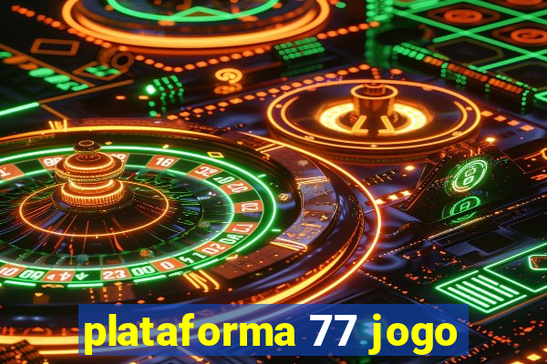 plataforma 77 jogo