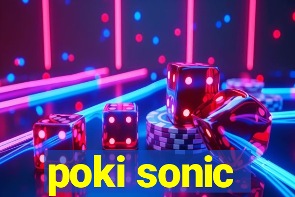 poki sonic