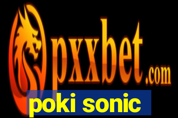 poki sonic