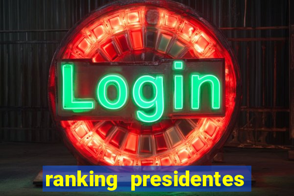 ranking presidentes do brasil
