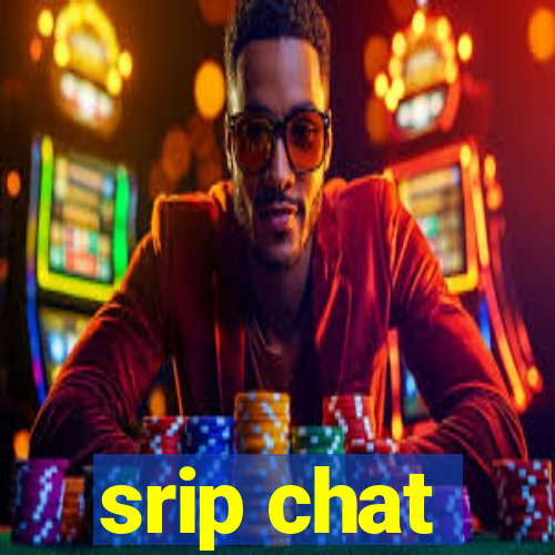 srip chat