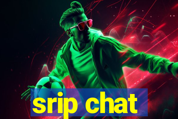 srip chat