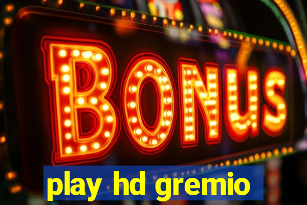 play hd gremio