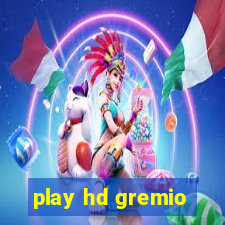 play hd gremio