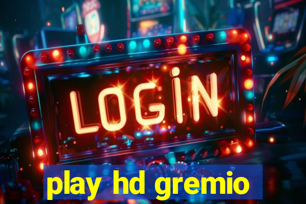 play hd gremio