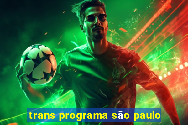 trans programa são paulo