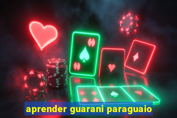 aprender guarani paraguaio