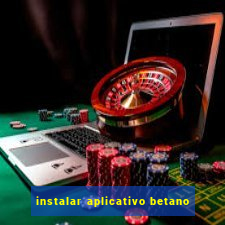 instalar aplicativo betano