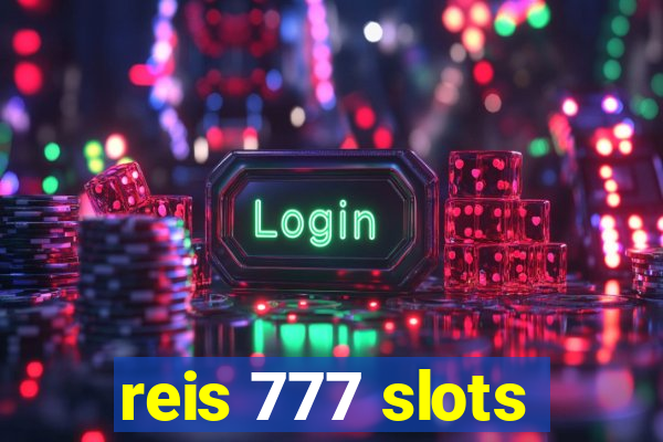 reis 777 slots