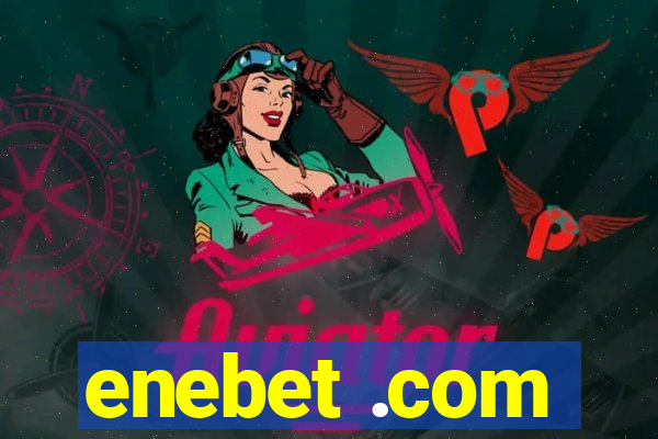 enebet .com