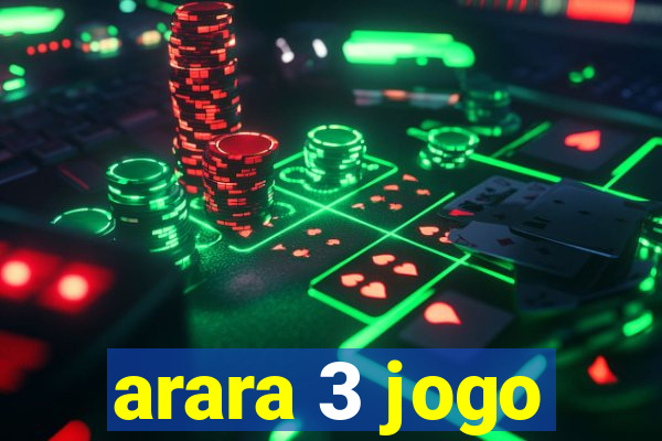 arara 3 jogo