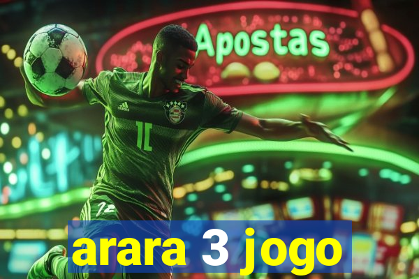 arara 3 jogo