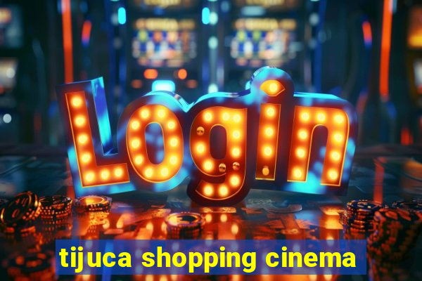 tijuca shopping cinema