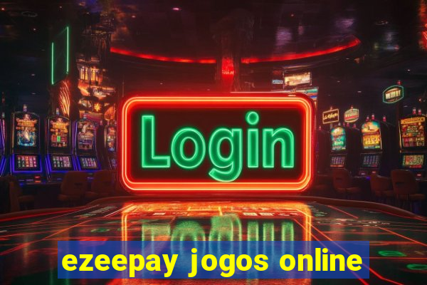 ezeepay jogos online