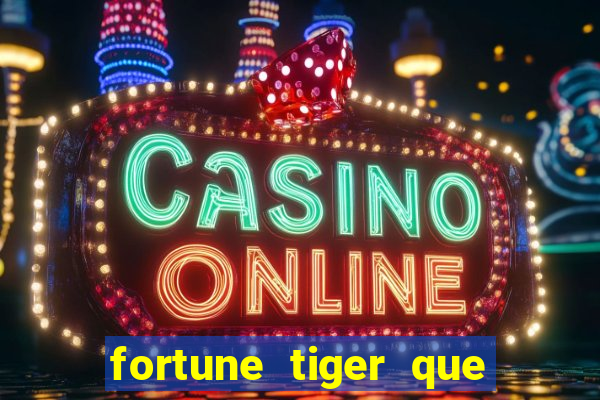 fortune tiger que mais paga