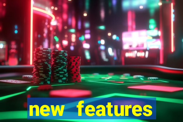 new features significado na bet365