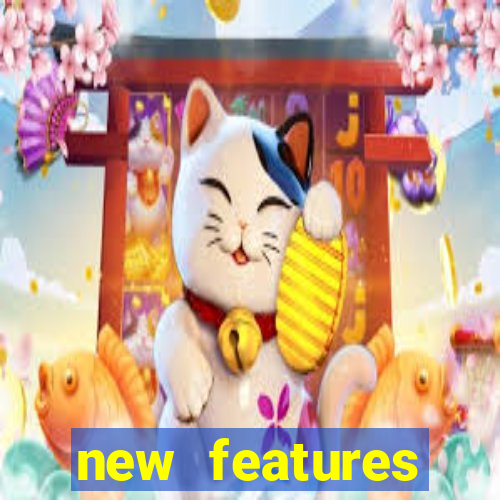 new features significado na bet365