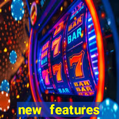 new features significado na bet365