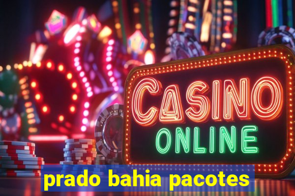 prado bahia pacotes