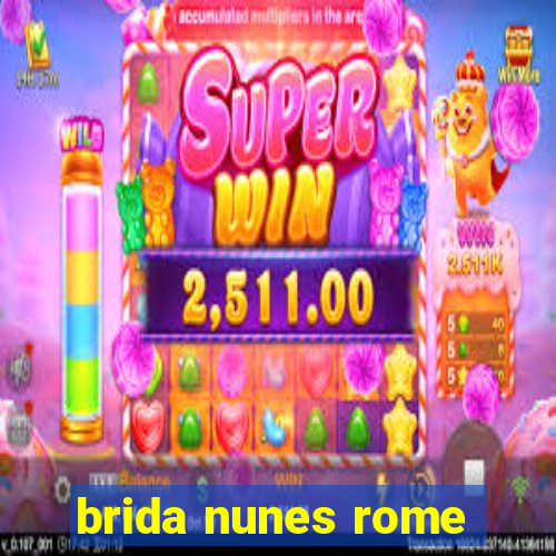 brida nunes rome