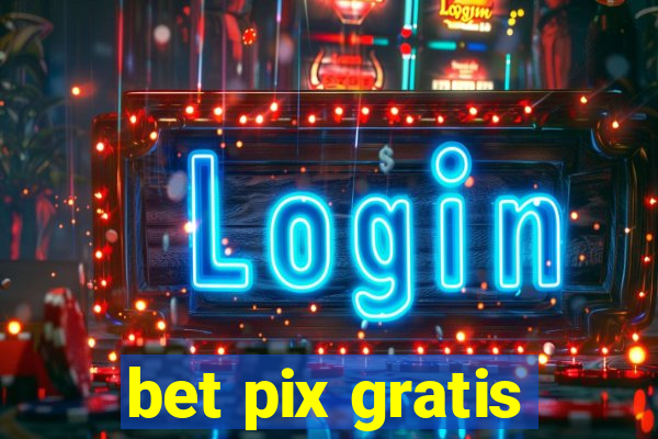 bet pix gratis