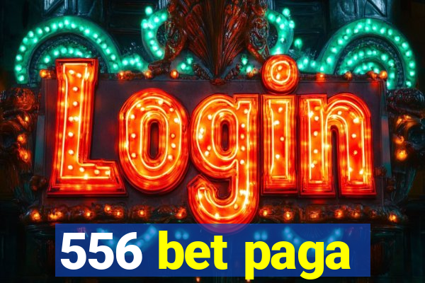 556 bet paga