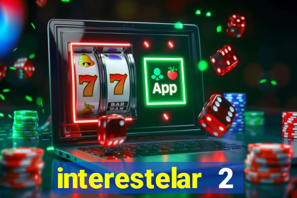 interestelar 2 operation terra 2040 onde assistir