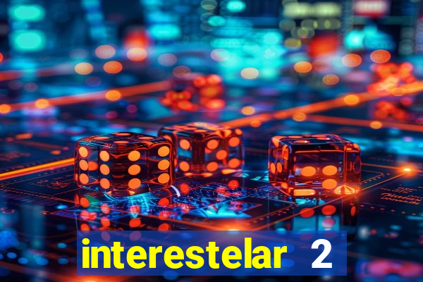 interestelar 2 operation terra 2040 onde assistir