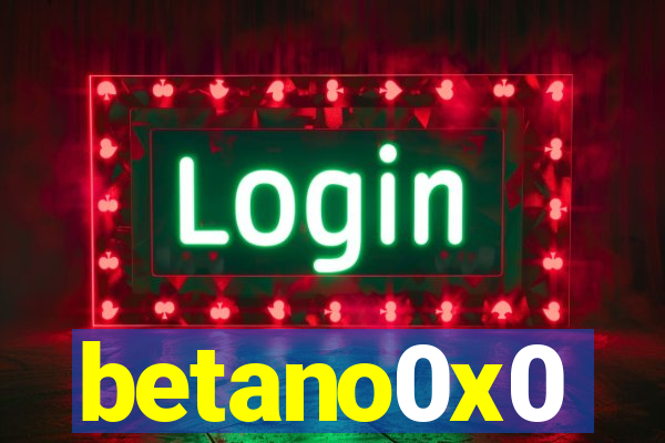 betano0x0