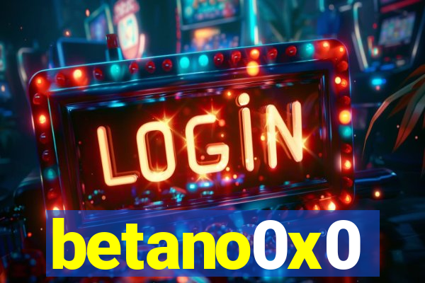 betano0x0