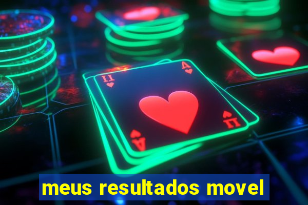 meus resultados movel