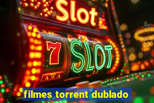 filmes torrent dublado