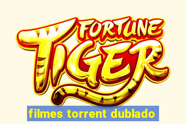 filmes torrent dublado