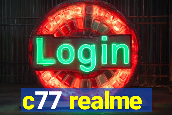c77 realme