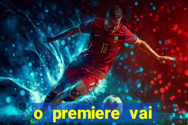 o premiere vai transmitir o jogo do flamengo hoje