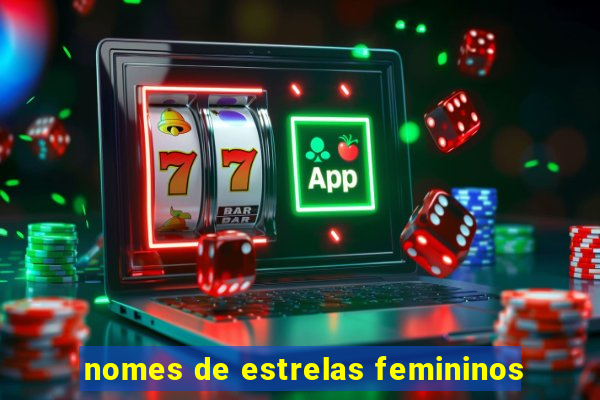 nomes de estrelas femininos