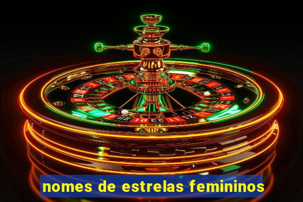 nomes de estrelas femininos