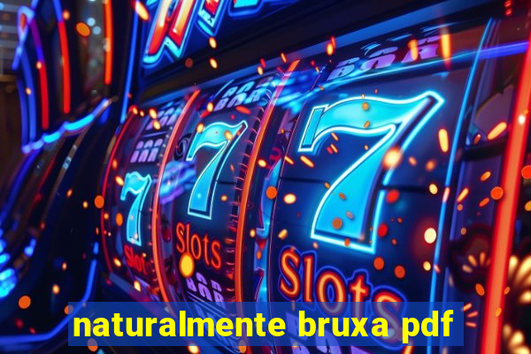 naturalmente bruxa pdf