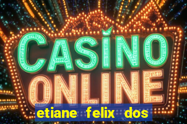etiane felix dos santos pelada