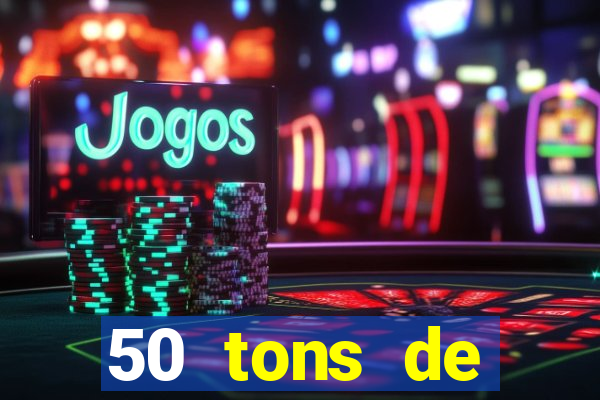 50 tons de liberdade dublado online