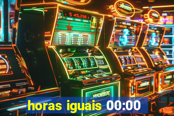 horas iguais 00:00